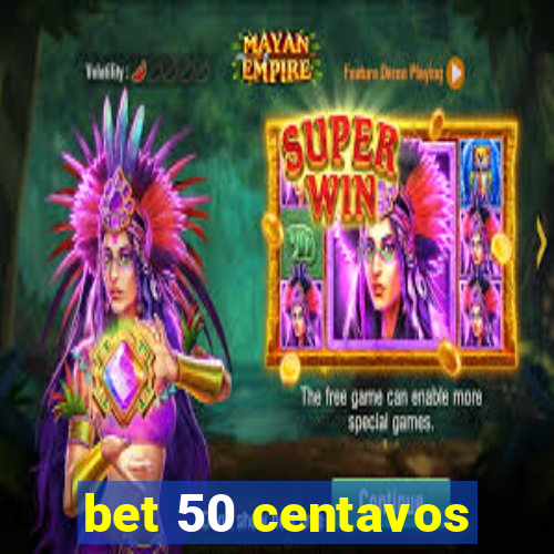 bet 50 centavos